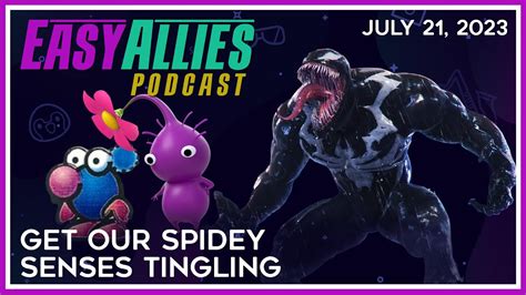 Get Our Spidey Senses Tingling Easy Allies Podcast July