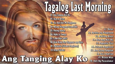 Tagalog Slow Gospel Songs Tagalog Christian Morning Praise Worship