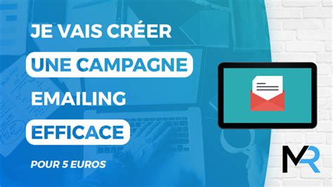 Je vais créer une campagne emailing efficace par MarketingReborn