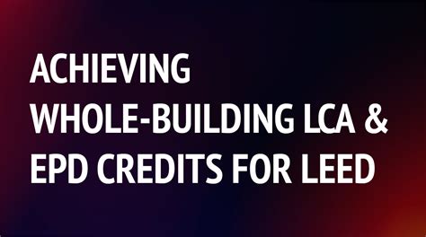 Achieving Whole Building Lca And Epd Credits For Leed One Click Lca Built Environment Plus