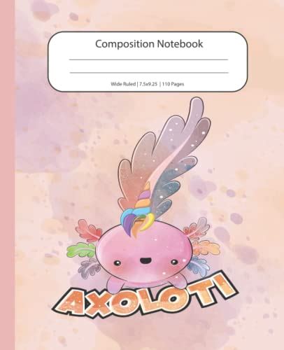 Axolotl Unicorn Composition Notebook Wide Ruled Cute Axolotl Notebook