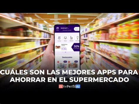 Las Mejores Aplicaciones Para Ahorrar En La Compra Descubre C Mo