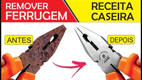 COMO REMOVER FERRUGEM RECEITA CASEIRA Remover Ferrugem De Ferramentas