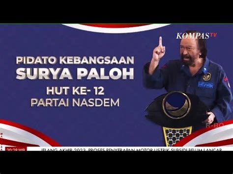 Full Pidato Kebangsaan Surya Paloh Di Hut Partai Nasdem Youtube