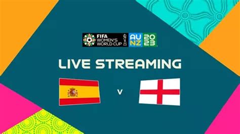 Espanha X Inglaterra Onde Assistir à Final Da Copa Do Mundo Feminina