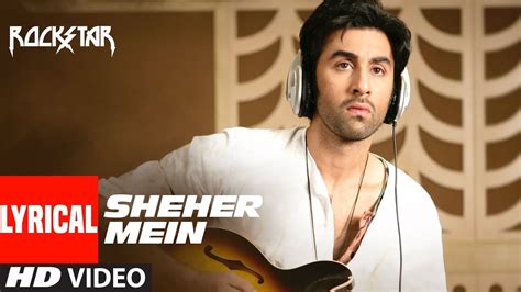 ROCKSTAR : Sheher Mein Song With LYRICS | Ranbir Kapoor | Nargis Fakhri ...