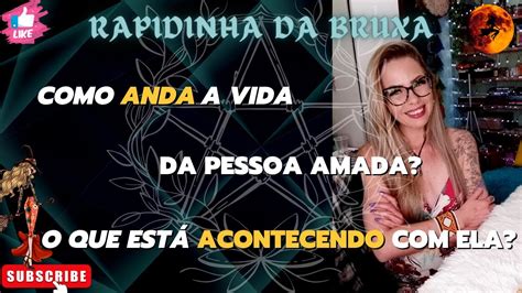 Como Anda A Vida Da Pessoa Amada O Que Est Acontecendo Ela