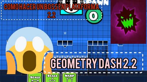 Como Hacer Un Boss En El Modo Plataforma En Geometry Dash 2 2 Youtube