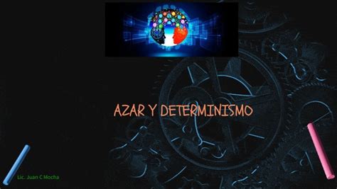 Azar Y Determinismo