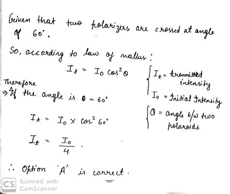 Two Liner Polarizers Are Crossed At An Angle Of 60∘ The Fraction Of