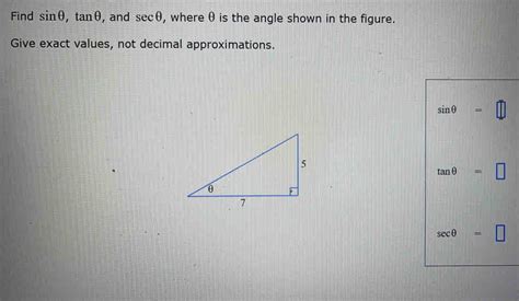 Solved Find sin θ tan θ and sec θ where θ is the angle shown in