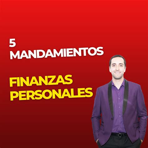 Los 5 Mandamientos De Las Finanzas Personales