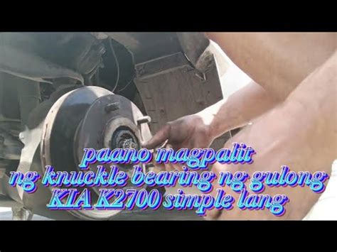 Paano Magpalit Ng Knuckle Bearing Ng Gulong Kia K Diy