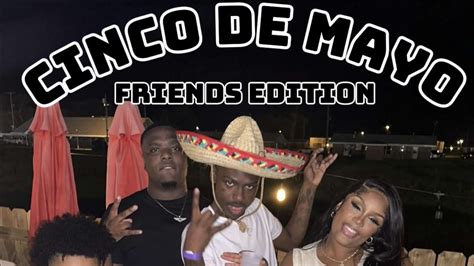 Cinco De Mayo Vlog Daux Edition YouTube