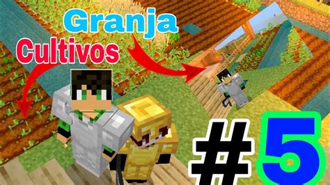 Minecraft Pe Survivalcraft Hacemos Granja Y Cultivos Ep 5 YouTube