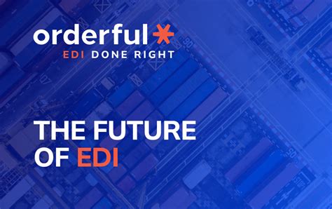 The Future Of EDI For Supply Chains Lets Talk Supply Chain