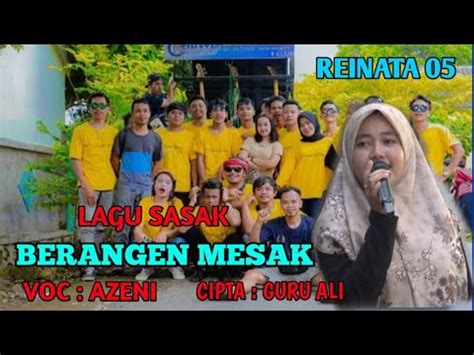 LAGU SASAK BERANGEN MESAK VOC AZENI BERSAMA REINATA 05 YouTube