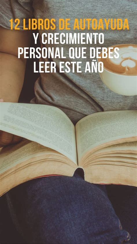 21 Libros De Autoayuda Y Crecimiento Personal Que Debes Leer Artofit