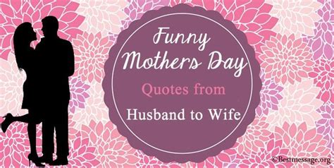 Funny Mothers Day Quotes Messages From Husband To Wife Mothers Day