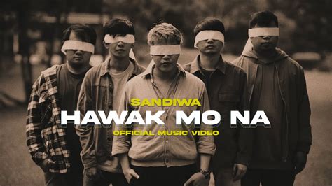 Sandiwa Hawak Mo Na Official Music Video Youtube Music