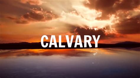 Calvary Lyric Hillsong Worship Youtube