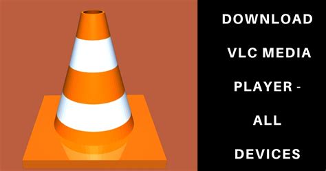 VLC Player 3.3.4- Download for Android, Windows(34-64 bit) & Mac