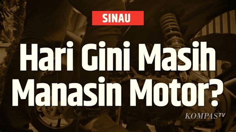 Manasin Motor Tuh Gunanya Apa Sih SINAU Vidio