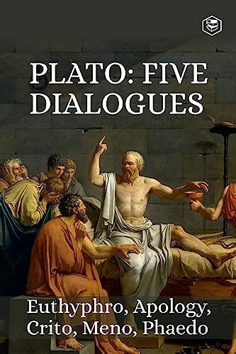 Five Great Dialogues Of Plato Euthyphro Apology Crito Meno Phaedo