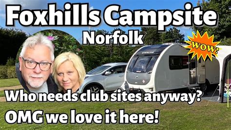 Who Needs Club Sites Anyway Foxhills Campsite Norfolk Awsome