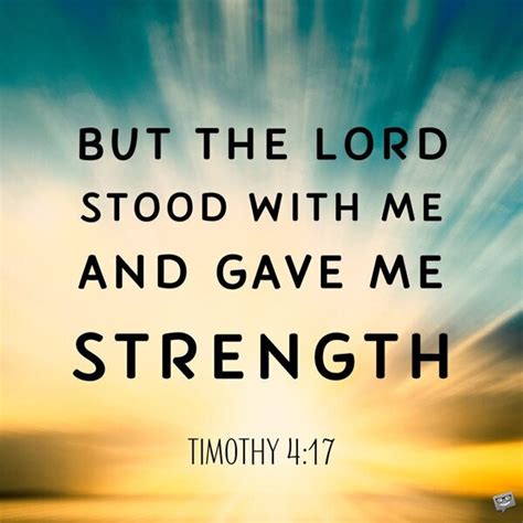 But The Lord Stood With Me And Gave Me Strength Timothy Our