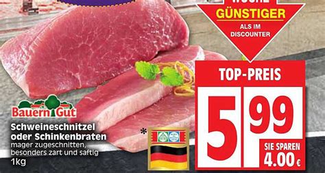 Bauern Gut Schweineschnitzel Oder Schinkenbraten Angebot Bei Edeka