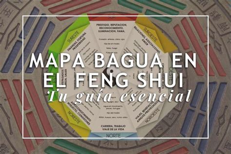 Conoce Nuestra Guia Del Mapa Bagua Feng Shui Lo Que Necesitas Saber