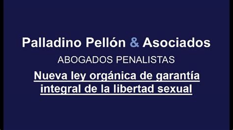 Nueva Ley Orgánica De Garantía Integral De La Libertad Sexual Ley Del Solo Sí Es Sí Youtube