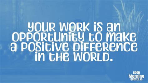 Positive quotes for work - Good Morning Quotes