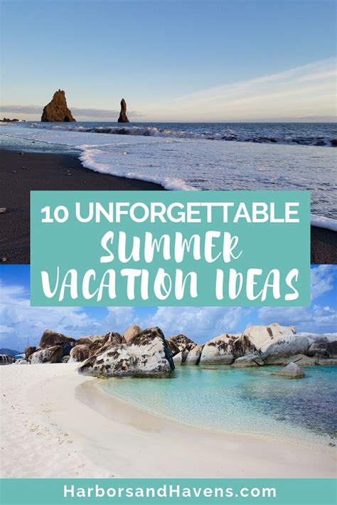 10 Unforgettable Summer Vacation Ideas