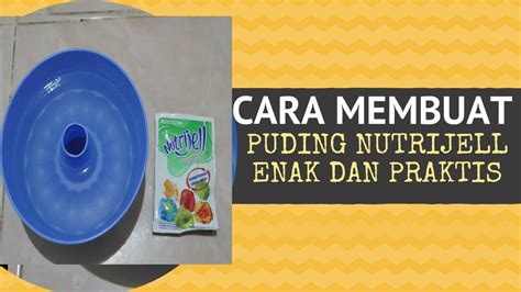 Resep Dan Cara Membuat Nutrijell Yang Sederhana Dan Simple Tapi Enak