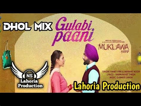 Gulabi Paani Dhol Mix Ammy Virk Ft NS Lahoria Production New Punjabi