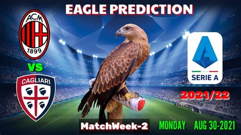 AC MILAN Vs CAGLIARI PREDICTION Serie A 2021 22 Eagle Prediction