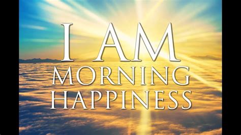 I AM Affirmations âž MAGICAL MORNING HAPPINESS Positive Energy