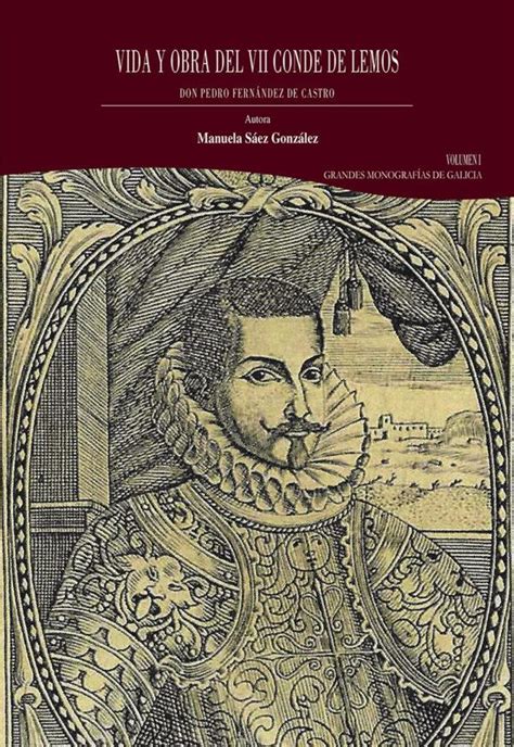 Vida y obra del VII conde de Lemos don Pedro Fernández de Castro