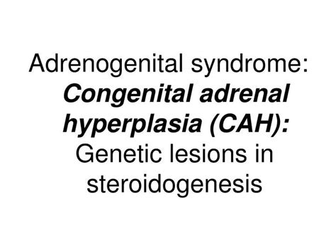 Ppt Congenital Adrenal Hyperplasia Autosomal Recessive Defects Powerpoint Presentation Id