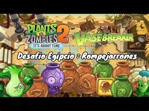 Plants Vs Zombies El Desafio Egipcio Rompejarrones Youtube