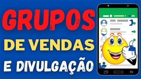 Grupos De Vendas E Divulga O No Whatsapp Melhores Links De Grupos No