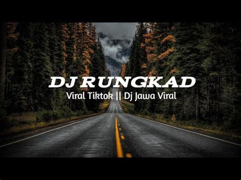 Dj Rungkad Entek Entekan Viral Tik Tok YouTube