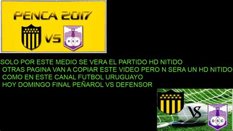 DEFENSOR VS PEÑAROL YouTube