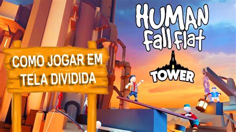 HUMAN FALL FLAT COMO JOGAR TELA DIVIDIDA JOGO DA MASSINHA DE