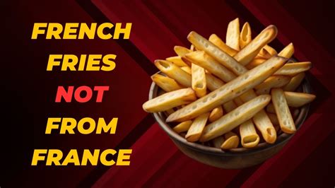 Why Are They Called French Fries Complete History Of French Fries