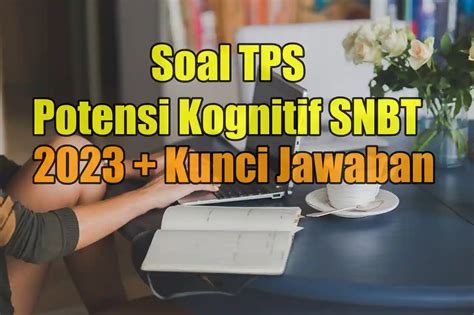 Kumpulan Soal Tps Potensi Kognitif Snbt Utbk Kunci Jawaban