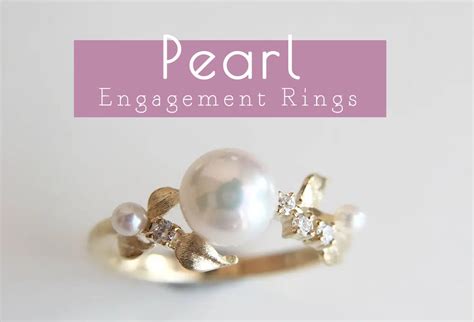 20 Pearl Engagement Rings: The Complete Guide 2024 | R & R