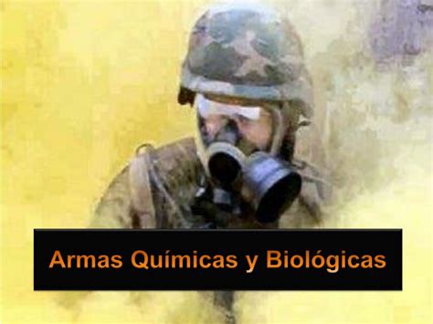 Ppt Armas Químicas Y Biológicas Powerpoint Presentation Free Download Id 2743254